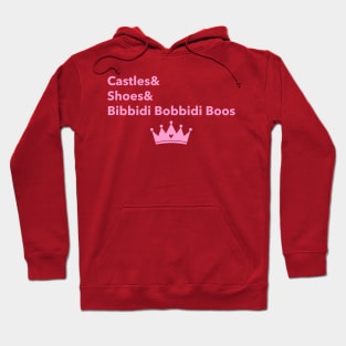 Castles and Shoes and Bibbidi Bobbidi Boos Hoodie